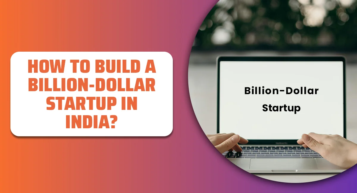 How to turn an idea into billion dollar business